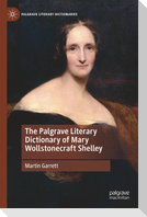 The Palgrave Literary Dictionary of Mary Wollstonecraft Shelley
