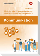 Kommunikation. Ausgabe für Medizinische, Zahnmedizinische und Tiermedizinische Fachangestellte: Schulbuch