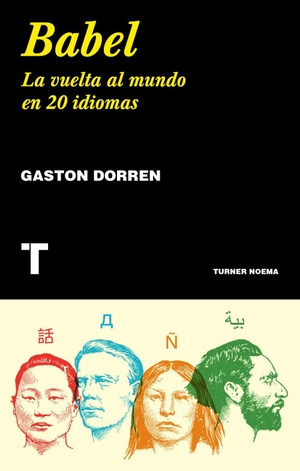 C. Vales, José / Gaston Dorren. Babel : la vuelta al mundo en 20 idiomas. Turner Publicaciones S.L. , 2019.