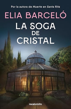 Barceló, Elia. La Soga de Cristal / The Glass Rope. Prh Grupo Editorial, 2025.