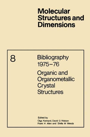 Kennard, O. / S. M. Weeds et al (Hrsg.). Bibliography 1975¿76 Organic and Organometallic Crystal Structures. Springer Netherlands, 2014.