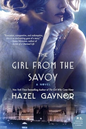 Gaynor, Hazel. The Girl from the Savoy. HarperCollins, 2016.