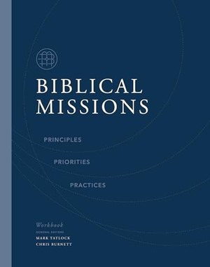 Thomas Nelson. Biblical Missions Workbook - Principles, Priorities, and Practices. Thomas Nelson, 2025.