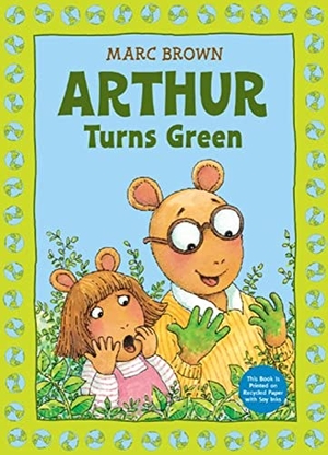 Brown, Marc. Arthur Turns Green. Little, Brown Books for Young Readers, 2014.