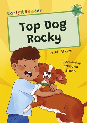 Atkins, Jill. Top Dog, Rocky! - (Green Early Reader). Maverick Arts Publishing, 2025.