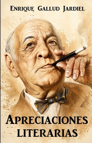 Gallud Jardiel, Enrique. Apreciaciones literarias. Independently published, 2025.
