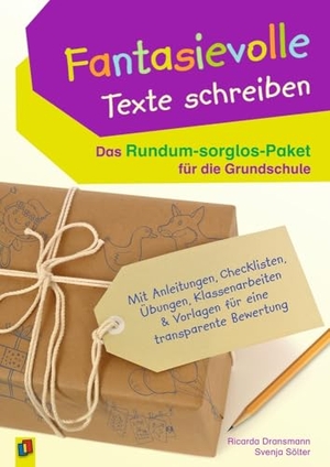 Dransmann, Ricarda / Svenja Sölter. Fantasievolle Texte schreiben - Das Rundum-sorglos-Paket für die Grundschule - Mit Anleitungen, Checklisten, Übungen, Klassenarbeiten & Vorlagen für eine transparente Bewertung. Verlag an der Ruhr GmbH, 2017.