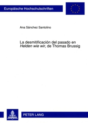 Sánchez Santolino, Ana. La desmitificación del pasado en «Helden wie wir», de Thomas Brussig. Peter Lang, 2009.