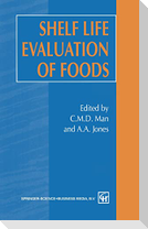 Shelf Life Evaluation of Foods