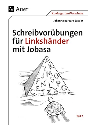 Sattler, Johanna Barbara. Schreibvorübungen für Linkshänder mit Jobasa Teil 2 - Teil 2 mit den Buchstaben Q, T, P, N, E, L, M, G, S, C, F, K, Z, A, X, Y, J (Kindergarten/Vorschule). Auer Verlag i.d.AAP LW, 2023.