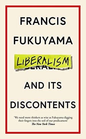 Fukuyama, Francis. Liberalism and Its Discontents. Profile Books, 2023.
