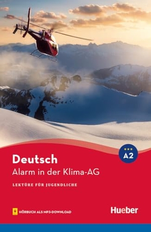 Schieckel, Anne. Alarm in der Klima-AG - Lektüre mit Audios online. Hueber Verlag GmbH, 2024.