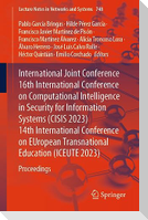 International Joint Conference 16th International Conference on Computational Intelligence in Security for Information Systems (CISIS 2023)  14th International Conference on EUropean Transnational Education (ICEUTE 2023)