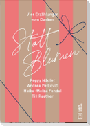 Statt Blumen