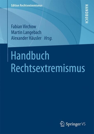Virchow, Fabian / Alexander Häusler et al (Hrsg.). Handbuch Rechtsextremismus. Springer Fachmedien Wiesbaden, 2016.