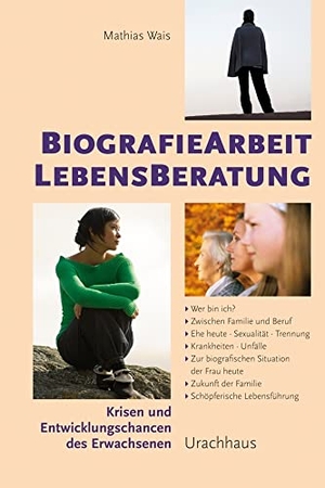Wais, Mathias. Biographiearbeit Lebensberatung - Krisen und Entwicklungschancen des Erwachsenen. Urachhaus/Geistesleben, 2010.
