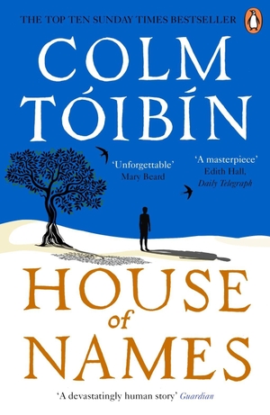 Tóibín, Colm. House of Names. Penguin Books Ltd (UK), 2018.