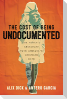 The Cost of Being Undocumented