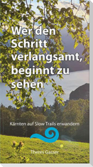 Wer den Schritt verlangsamt, beginnt zu sehen