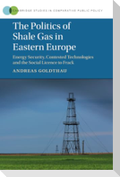 The Politics of Shale Gas in Eastern Europe