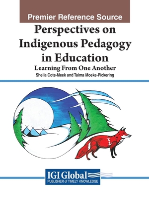 Cote-Meek, Sheila / Taima Moeke-Pickering (Hrsg.). Perspectives on Indigenous Pedagogy in Education - Learning From One Another. IGI Global, 2023.