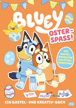 BLUEY - Oster-Spaß - Ein Bastel- und Kreativ-Buch - Mit Osterkörbchen zum Ausschneiden. cbj, 2024.