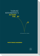 Tadeusz Kotarbi¿ski¿s Action Theory