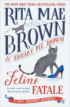 Brown, Rita Mae. Feline Fatale - A Mrs. Murphy Mystery. Gale, a Cengage Group, 2024.