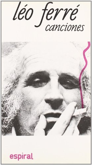 Manzano Lizandra, Alberto / Leo Ferré. Canciones de Leo Ferré. Editorial Fundamentos, 1989.