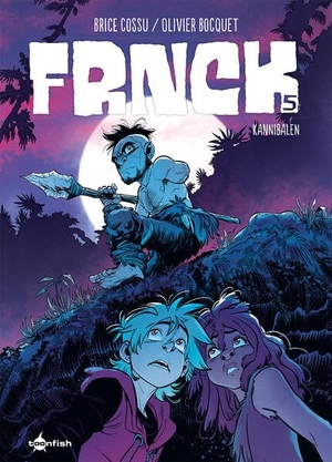 Bocquet, Olivier. FRNCK. Band 5 - Kannibalen. Splitter Verlag, 2023.