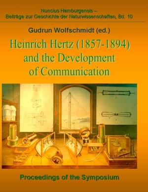 Wolfschmidt, Gudrun. Heinrich Hertz (1857-1894) - and the Development of Communication. Books on Demand, 2008.