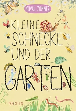 Zommer, Yuval. Kleine Schnecke und der Garten - - ein Pappbilderbuch für Kinder ab 2 Jahren zum Kennenlernen verschiedener Insekten im Garten. minedition AG, 2025.