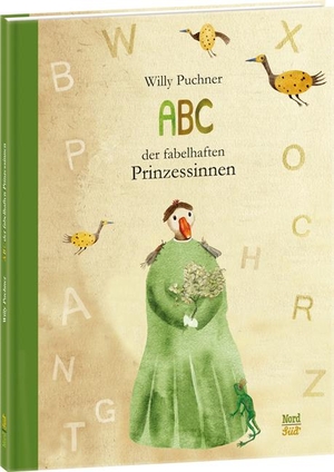 Puchner, Willy. ABC der fabelhaften Prinzessinnen. NordSüd Verlag AG, 2013.