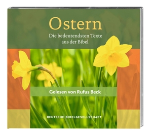 Ostern. Gelesen von Rufus Beck - Die bedeutendsten Texte aus der Bibel. Deutsche Bibelges., 2020.