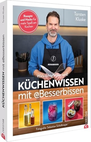 Kluske, Torsten. Küchenwissen mit Besserbissen - Wie's richtig lecker wird! Rezepte und Hacks für mehr Spaß am Kochen!. Christian Verlag GmbH, 2025.