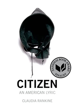 Rankine, Claudia. Citizen: An American Lyric. GRAY WOLF PR, 2014.