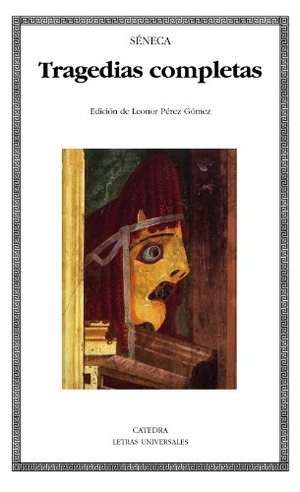 Séneca, Lucio Anneo. Tragedias completas. Ediciones Cátedra, 2012.