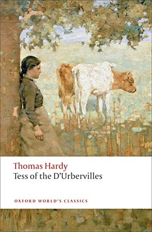 Hardy, Thomas. Tess of the D' Urbervilles. Oxford University Press, 2008.