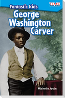 Fantastic Kids: George Washington Carver