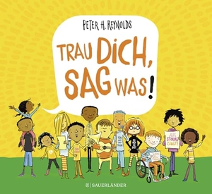 Reynolds, Peter H.. Trau dich, sag was!. FISCHER Sauerländer, 2020.