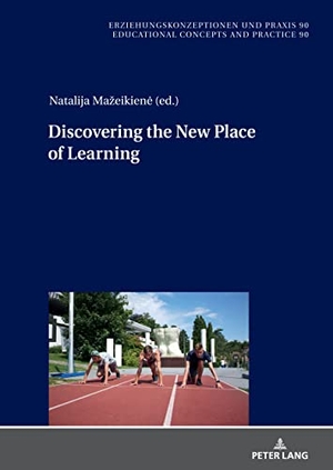 Ma¿eikien¿, Natalija (Hrsg.). Discovering the New Place of Learning. Peter Lang, 2022.