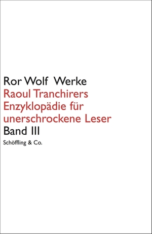 Wolf, Ror. Raoul Tranchirers Enzyklopädie für unerschrockene Leser 03. Schoeffling + Co., 2024.