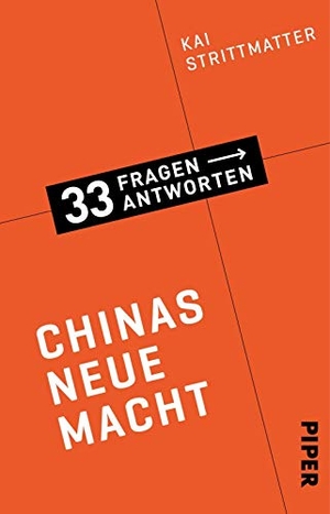 Strittmatter, Kai. Chinas neue Macht - 33 Fragen - 33 Antworten 4. Piper Verlag GmbH, 2020.