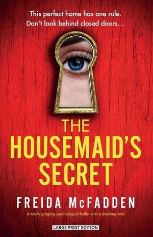 McFadden, Freida. The Housemaid's Secret. Thorndike Press, a Cengage Group, 2026.