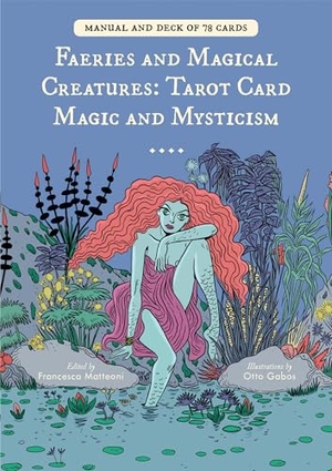 Matteoni, Francesca. Faeries and Magical Creatures - Tarot Card Magic and Mysticism (78 Tarot Cards and Guidebook). Mango Media, 2022.