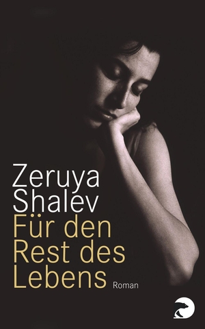 Shalev, Zeruya. Für den Rest des Lebens. Berliner Taschenbuch Verl, 2013.