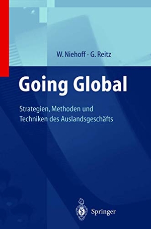 Reitz, Gerhard / Walter Niehoff. Going Global ¿ Strategien, Methoden und Techniken des Auslandsgeschäfts. Springer Berlin Heidelberg, 2012.