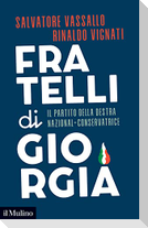 Fratelli di Giorgia. Il partito della destra nazional-conservatrice