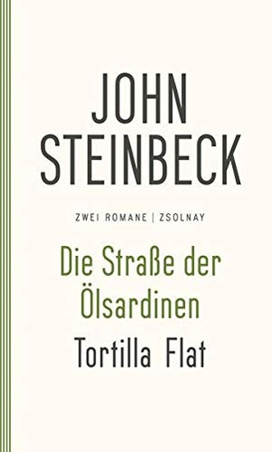 Steinbeck, John. Die Straße der Ölsardinen / Tortilla Flat - Zwei Romane. Paul Zsolnay Verlag, 1993.