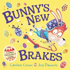 Crowe, Caroline. Bunny's New Brakes - A comedy, chocolate-y caper about a bunny's plan to save Easter!. Faber & Faber, 2025.